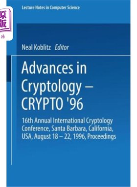 海外直订Advances in Cryptology -- Crypto '96: 16th Annual International Cryptology Confe 密码学进展——Crypto '