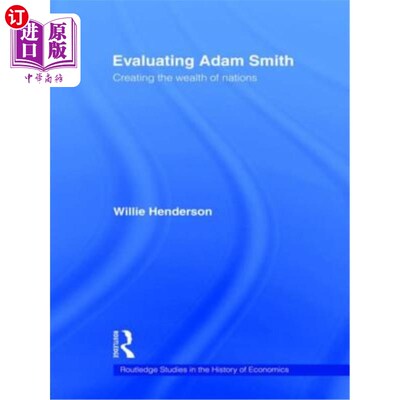 海外直订Evaluating Adam Smith: Creating the Wealth of Nations 评价亚当·斯密:创造国富论