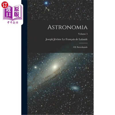 海外直订Astronomia: Of, Sterrekunde; Volume 5 天文学：斯特雷昆德;第 5 卷