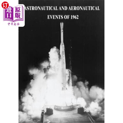 海外直订Astronautical and Aeronautical Events of 1962 1962年的航天和航空事件