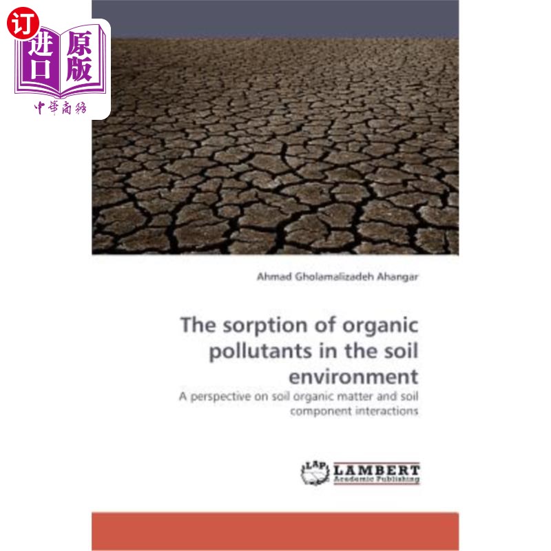 海外直订The Sorption of Organic Pollutants in the Soil Environment有机污染物在土壤环境中的吸附