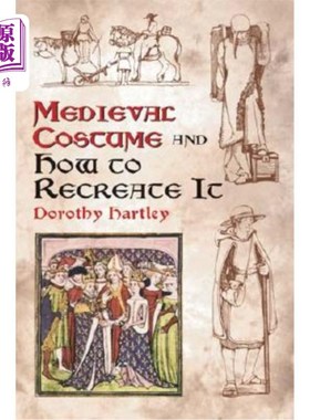 海外直订Medieval Costume and How to Recreate It 中世纪的服装和如何重现它