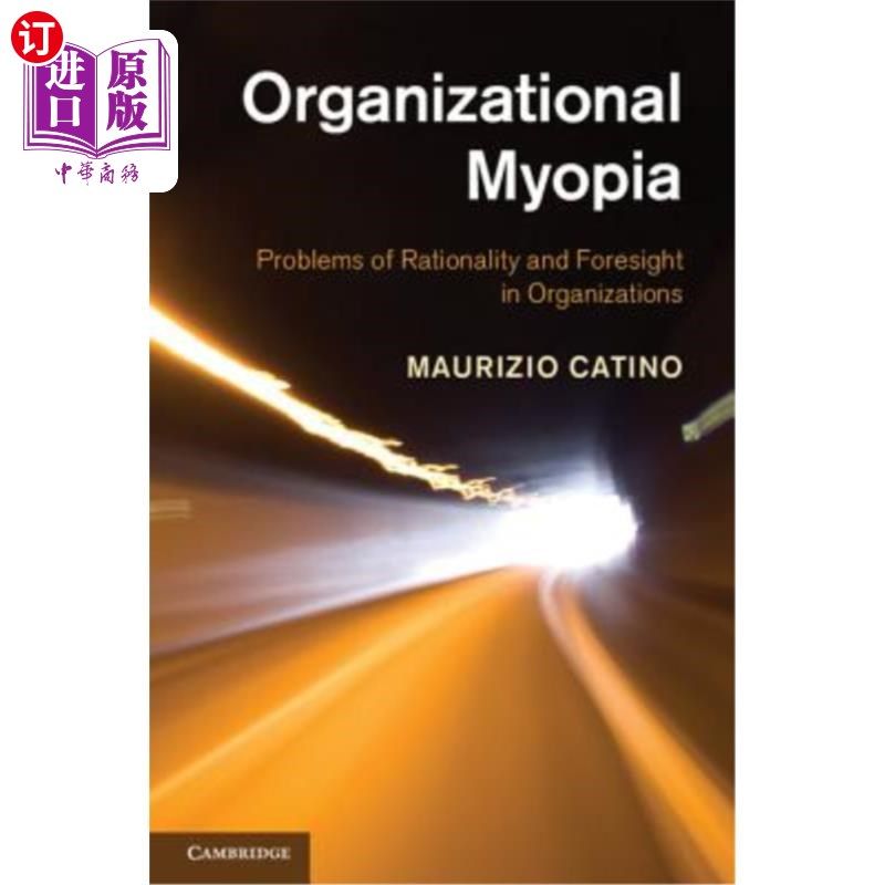 海外直订Organizational Myopia: Problems of Rationality and Foresight in Organizations 组织近视:组织中的理性与远见问