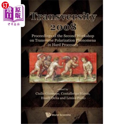 海外直订Transversity 2008 - Proceedings of the Second Workshop on Transverse Polarizatio 横向性2008——硬过程中横向