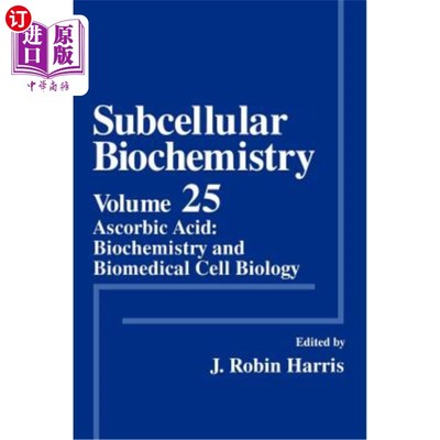 海外直订Subcellular Biochemistry: Ascorbic Acid: Biochemistry and Biomedical Cell Biolog 亚细胞生物化学：抗坏血酸：