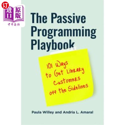 海外直订The Passive Programming Playbook: 101 Ways to Get Library Customers off the Side 被动编程手册:101种方法让图