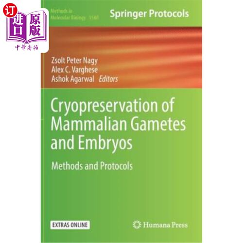 海外直订Cryopreservation of Mammalian Gametes and Embryos: Methods and Protocols 哺乳动物配子和胚胎的冷冻保存：方法