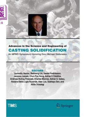 海外直订Advances in the Science and Engineering of Casting Solidification: An Mpmd Sympo 铸造凝固科学与工程进展：纪