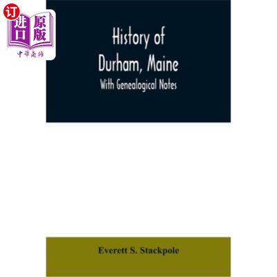 海外直订History of Durham, Maine: with genealogical notes 缅因州达勒姆的历史:带有家谱注释