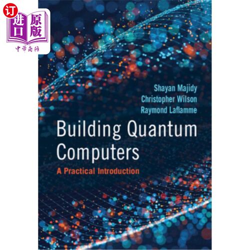 海外直订Building Quantum Computers: A Practical Introduction Building Quantum Computers: A Practica