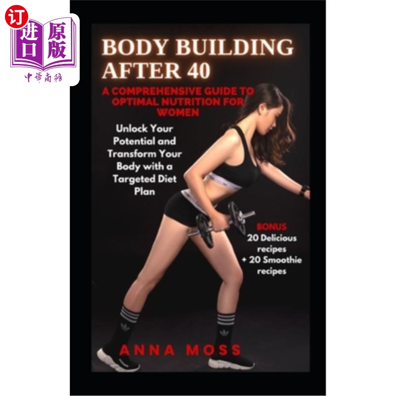 海外直订医药图书Body Building After 40: A Comprehensive Guide to Optimal Nutrition for Women 40岁以后的健美:女性最