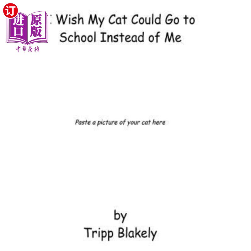 海外直订I Wish My Cat Could Go to School Instead of Me