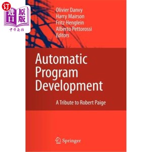 海外直订Automatic Program Development: A Tribute to Robert Paige 自动程序开发:向罗伯特·佩奇致敬