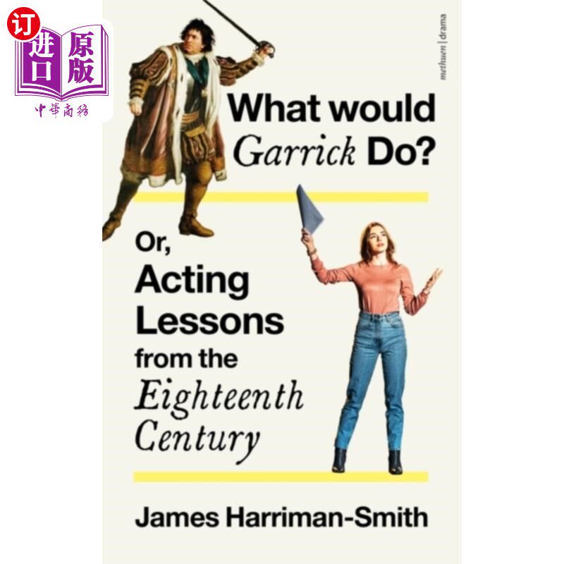 海外直订What Would Garrick Do? Or, Acting Lessons from t... 加里克会怎么做?或者，18世纪的表演课程