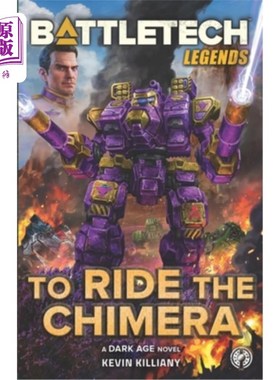 海外直订BattleTech Legends: To Ride the Chimera BattleTech传奇:骑奇美拉