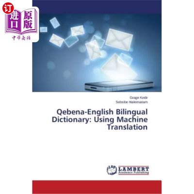 海外直订Qebena-English Bilingual Dictionary: Using Machine Translation Qebena英汉双语词典的机器翻译