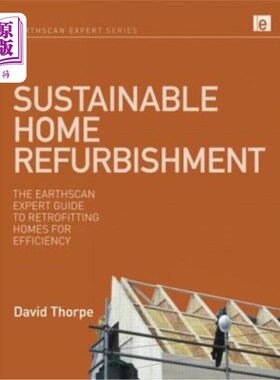 海外直订Sustainable Home Refurbishment: The Earthscan Expert Guide to Retrofitting Homes 可持续的家庭翻新:E
