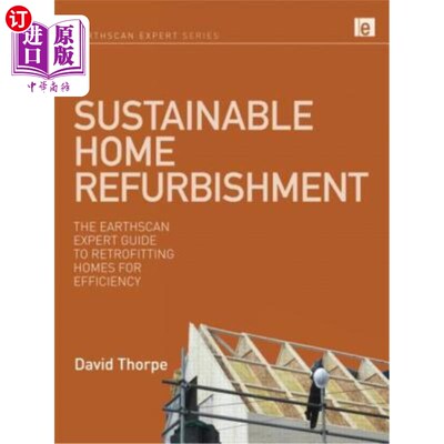海外直订Sustainable Home Refurbishment: The Earthscan Expert Guide to Retrofitting Homes 可持续的家庭翻新:E