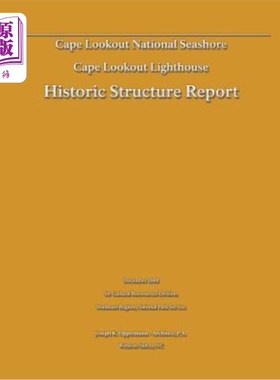 海外直订Historic Structure Report: Cape Lookout Lighthouse: Cape Lookout National Seasho 历史结构报告：了望角灯塔：