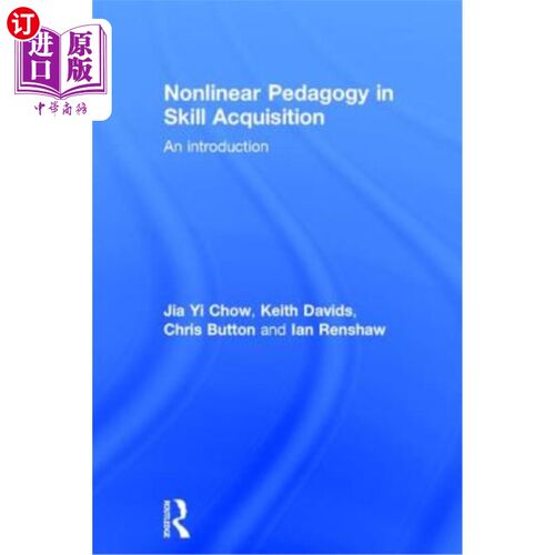 海外直订Nonlinear Pedagogy in Skill Acquisition: An Introduction 技能习得中的非线性教学法:导论