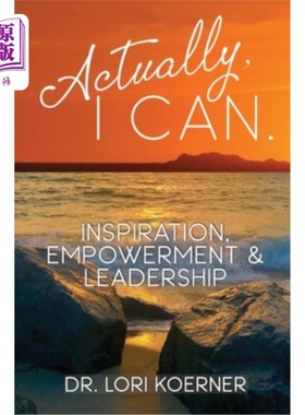 海外直订Actually, I Can: Inspiration, Empowerment & Leadership 事实上，我可以:激励，授权和领导