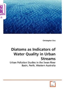 海外直订Diatoms as Indicators of Water Quality in Urban Streams 硅藻作为城市河流水质指标的研究