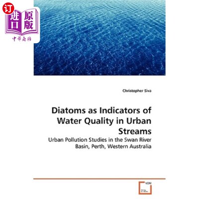 海外直订Diatoms as Indicators of Water Quality in Urban Streams 硅藻作为城市河流水质指标的研究