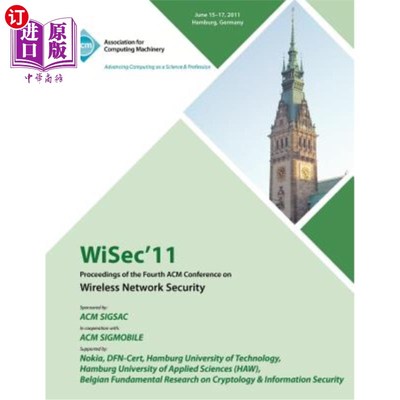 海外直订WiSec 11 Proceedings of the Fourth ACM Conference on Wireless Network Security 第四届ACM无线安全会议论