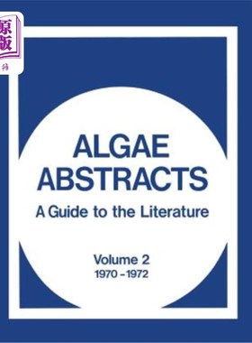 海外直订Algae Abstracts: A Guide to the Literature, Volume 2 1970-1972 藻类文摘：文献指南，1970-1972年第2卷