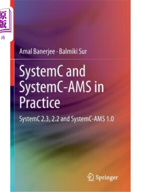 海外直订Systemc and Systemc-Ams in Practice: Systemc 2.3, 2.2 and Systemc-Ams 1.0 Systemc和Systemc Ams实践：