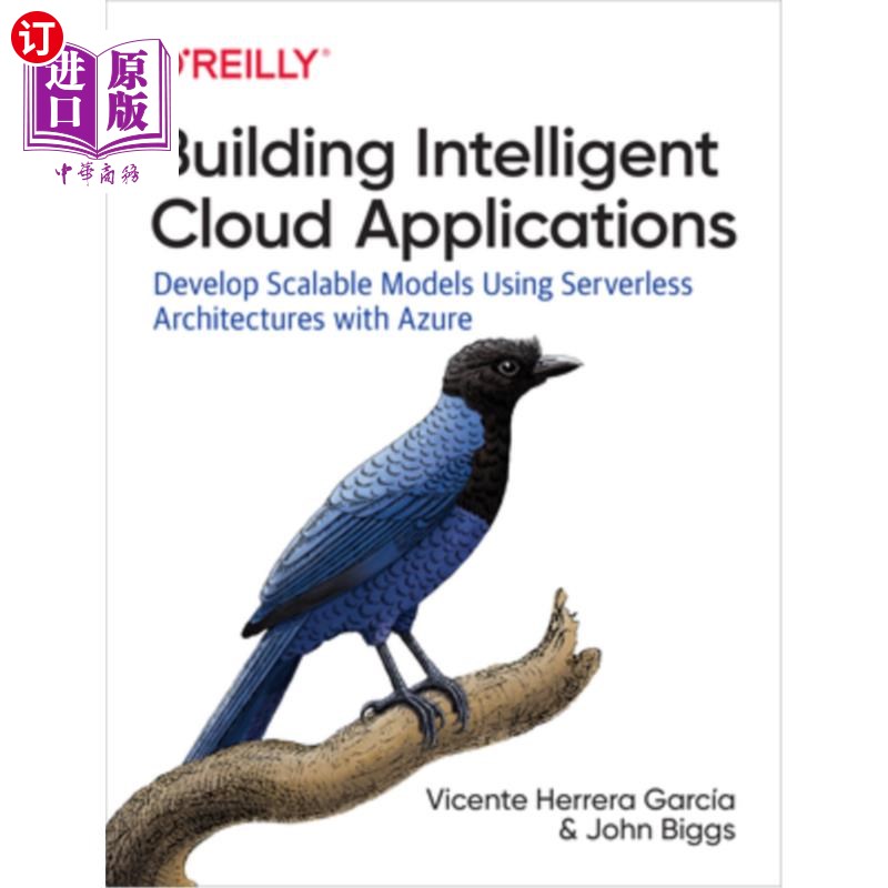 海外直订Building Intelligent Cloud Applications: Develop Scalable Models Using Serverles 构建智能云应用：使用带有Az
