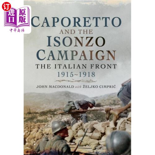 海外直订Caporetto and the Isonzo Campaign: The Italian F... 卡波雷托和伊松佐战役:1915-1918年的意大利前线