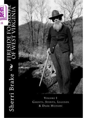 海外直订Fireside Folklore of West Virginia: Vol. I 西弗吉尼亚炉边民俗：第一卷