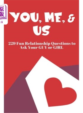 海外直订You, Me, and Us: 229 Fun Relationship Questions to Ask Your Guy or Girl 你，我和我们:229个有趣的恋爱问题，