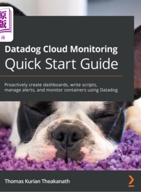 海外直订Datadog Cloud Monitoring Quick Start Guide: Proactively create dashboards, write Datadog云监控