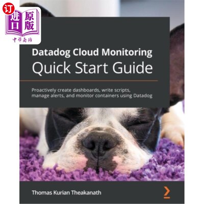 海外直订Datadog Cloud Monitoring Quick Start Guide: Proactively create dashboards, write Datadog云监控