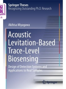 海外直订Acoustic Levitation-Based Trace-Level Biosensing: Design of Detection Systems an 基于声悬浮的痕量生物传感: