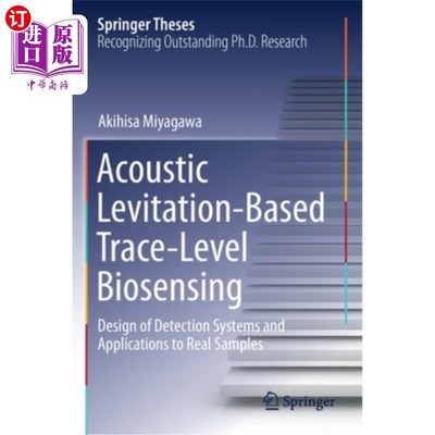 海外直订Acoustic Levitation-Based Trace-Level Biosensing: Design of Detection Systems an 基于声悬浮的痕量生物传感: