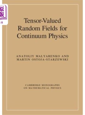 海外直订Tensor-Valued Random Fields for Continuum Physics 连续介质物理中的张量值随机场