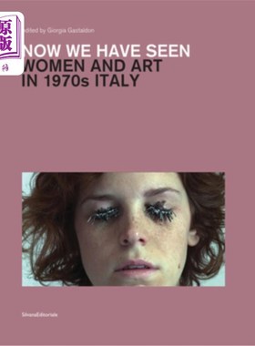 海外直订Now We Have Seen: Women and Art in 1970s Italy 《现在我们看到：20世纪70年代意大利的女性与艺术》