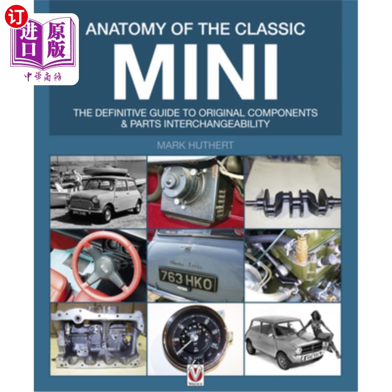 海外直订Anatomy of the Classic Mini: The Definitive Guide to Original Components and Par 解剖经典迷你:原始组件和部