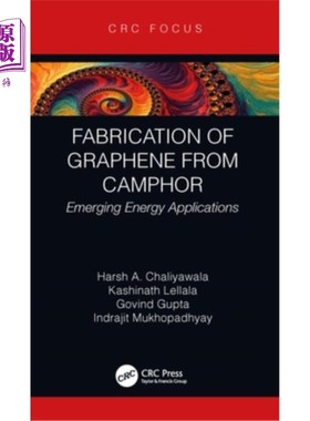 海外直订Fabrication of Graphene from Camphor: Emerging Energy Applications 从樟脑制备石墨烯:新兴能源应用