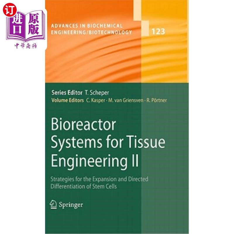 海外直订Bioreactor Systems for Tissue Engineering II: Strategies for the Expansion and D 组织工程生物反应器系统II：