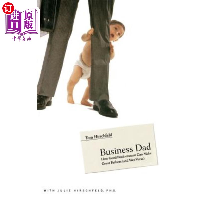海外直订Business Dad: How Good Businessmen Can Make Great Fathers (and Vice Versa) 商业爸爸:好的商人如何成为伟大的
