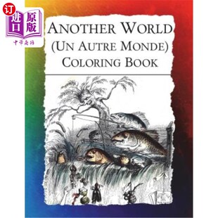 海外直订Another World (Un Autre Monde) Coloring Book: Illustrations from J J Grandville' 《另一个世界》(Un