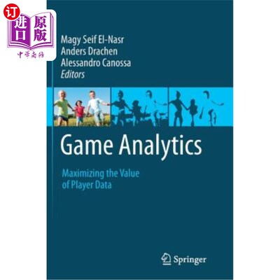 海外直订Game Analytics: Maximizing the Value of Player Data 游戏分析:最大化玩家数据价值
