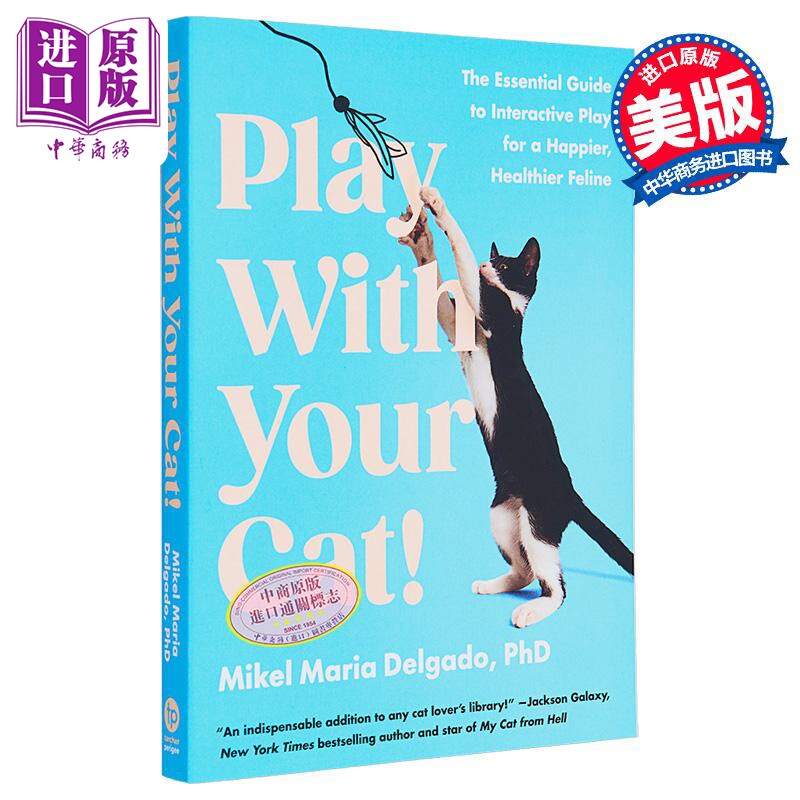 玩你的猫 互动玩耍指南让你的猫更快乐更健康 Play With Your Cat 英文原版 Mikel Maria Delgado 生活休闲【中商原版】