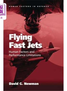 海外直订Flying Fast Jets: Human Factors and Performance Limitations 快速喷气机:人为因素和性能限制