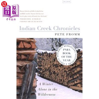 海外直订Indian Creek Chronicles: A Winter Alone in the Wilderness 印度河编年史：荒野中的一个冬天