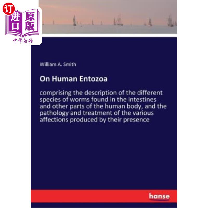 海外直订On Human Entozoa: comprising the description of the different species of worms f 论人类虫